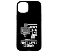Don't Talk Until First Layer is Down 3D Printing Funny Coque pour iPhone 15 Plus