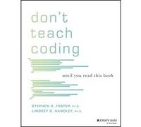 Dont Teach Coding by Stephen R. Foster Stephen R. Foster (Auteur)