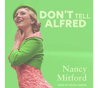 Don't Tell Alfred (The Radlett and Montdore Series)
