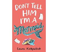 Don't Tell Him I'm A Mermaid