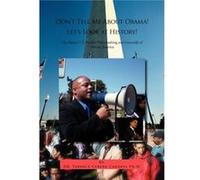 Dont Tell Me about Obama Lets Look at History The Racist U.S. Medias Brainwashing and Genocide of African America - Terence Cerene Candell - Author Soluti Terence Cerene CandellTerence Cerene Candell
