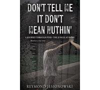 Don't Tell Me It Don't Mean Nuthin