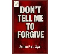 Don't Tell Me To Forgive: The Little Martyrs of Aceh, Memoir Series - Rumoh Geudong - House of Screams,