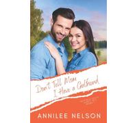 Don't Tell Mom I Have A Girlfriend: A Faith-Filled Sweet Romance