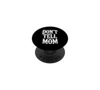 Don't Tell Mom PopSockets PopGrip Adhésif