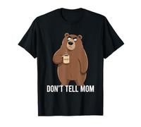 Don't Tell Mom T-Shirt