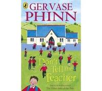 don't tell the teacher Phinn Gervase (Auteur)
