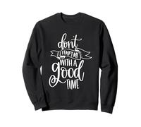 Don't Tenter Me with A Good Time Funny Party Lover Sweatshirt
