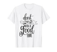 Don't Tenter Me with A Good Time Funny Party Lover T-Shirt