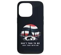 Don't Thai to Me Just Thai with Me Thaïlande Khmer Conflict Coque pour iPhone 13 Pro