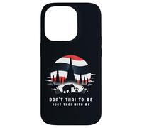 Don't Thai to Me Just Thai with Me Thaïlande Khmer Conflict Coque pour iPhone 14 Pro