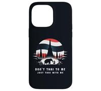 Don't Thai to Me Just Thai with Me Thaïlande Khmer Conflict Coque pour iPhone 14 Pro Max