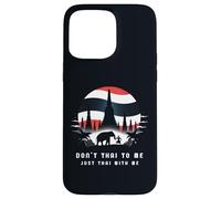 Don't Thai to Me Just Thai with Me Thaïlande Khmer Conflict Coque pour iPhone 15 Pro Max