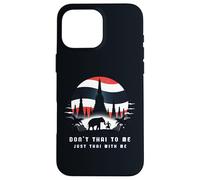 Don't Thai to Me Just Thai with Me Thaïlande Khmer Conflict Coque pour iPhone 16 Pro Max