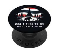 Don't Thai to Me Just Thai with Me Thaïlande Khmer Conflict PopSockets PopGrip Adhésif