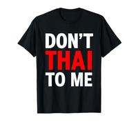 Don't Thai to Me Thaïlande Khmer Conflict Rouge Hommes Femmes T-Shirt