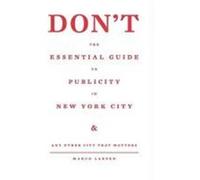 Don't the Essential Guide to Publicity in New York City Larsen, Marco (Auteur)
