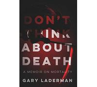 Don't Think About Death