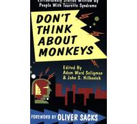 Don't Think About Monkeys: Extraordinary Stories by People With Tourette Syndrome