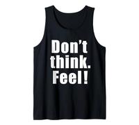 Don't Think. Feel! Graphique Grandes Citations de Films Polices Débardeur