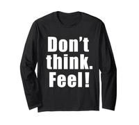 Don't Think. Feel! Graphique Grandes Citations de Films Polices Manche Longue