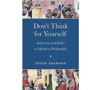 Dont Think for Yourself - Peter Adamson - University of Notre Dame Press - Livre en Anglais - Hardback Peter AdamsonPeter Adamson (Auteur)