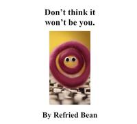 Don't think it won't be you.