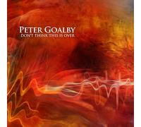 Peter Goalby – Don't Think This Is Over – CD – Edel