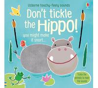 Don't Tickle the Hippo! (Touchy-Feely Sound Books): 1
