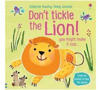 Don't Tickle the Lion! (Touchy-Feely Sound Books)