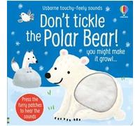 Don't Tickle the Polar Bear! (Touchy-feely sound books): 1