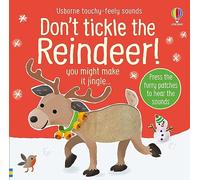 Don't Tickle the Reindeer!: Interactive Touch And Feel Sensory Animal Adventure Sound Book - A Perfect Christmas Gift