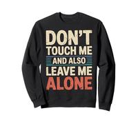 Don't Touch Me and Also Leave Me Alone Introverti - Sweatshirt