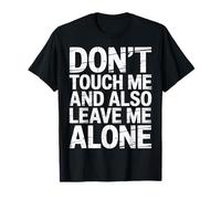 Don't Touch Me and Also Leave Me Alone Introverti |- T-Shirt