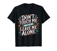Don't Touch Me and Also Leave Me Alone Introverti - T-Shirt