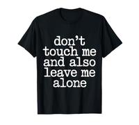 Don't Touch Me and Also Leave Me Alone Introverti - T-Shirt