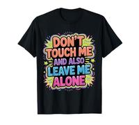 Don't Touch Me and Also Leave Me Alone Introverti - T-Shirt