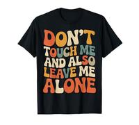 Don't Touch Me and Also Leave Me Alone Introverti |- T-Shirt