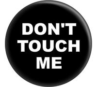 Don't Touch Me Bouton rond Noir sur blanc 5,7 cm