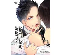 Don't touch me, my destiny - Tome 01 - Ari Uehara - Boy's Love - broché - Manga