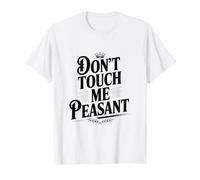 Don't Touch Me Paysanne Humorous Attitude T-Shirt