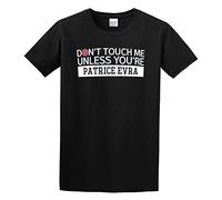 Don't Touch Me Unless You're Patrice Evra France Soccer Player Football Fan Crew Neck Unisex Short Sleeve T-Shirt XXXL