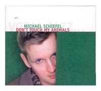 Don't Touch My Animals by Michael Schiefel