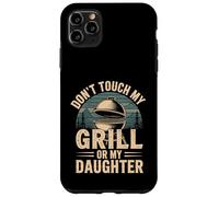 Don't Touch My Grill Or My Daughter Père Protecteur |- Coque pour iPhone 11 Pro Max