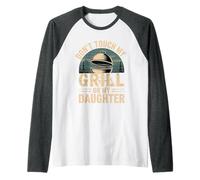 Don't Touch My Grill Or My Daughter Père Protecteur |- Manche Raglan
