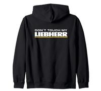 Dont touch my Liebherr machiniste chauffeur fan pelle Sweat à Capuche