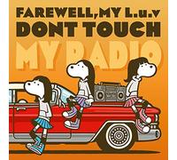 DONT TOUCH MY RADIO(+1)