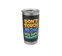 Don't Touch My Soul With Dirty Hands Deep Citation Gobelet isotherme en acier inoxydable double paroi