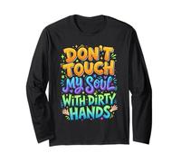 Don't Touch My Soul with Dirty Hands Deep Citation Manche Longue