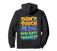 Don't Touch My Soul with Dirty Hands Deep Citation Sweat à Capuche